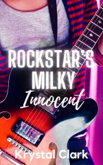 Rockstar's Milky Innocent_ A Forbidden Age Gap Pregnancy Romance with Lactation - Krystal Clark.jpg