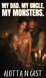 My Dad. My Uncle. My Monsters._ A Taboo Step-Family Erotica Short (Taboo Family Erotica Book 4...jpg