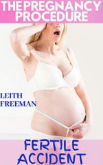 Fertile Accident The Pregnancy Procedure First Time at the Taboo Doctor - Leith Freeman.jpg