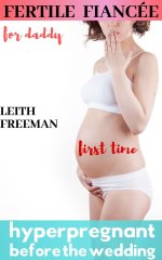 Fertile Fiancee for Daddy_ Rapid Pregnancy (Before the Wedding)_ Taboo First Time Older Man Yo...jpg