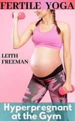 Fertile Yoga Hyper-Pregnant at the Gym First Time Rapid - Leith Freeman.jpg