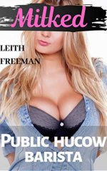 Milked Hucow Barista in Public Fertile, Shared by Older - Leith Freeman.jpg Milked Hucow Barista in Public Fertile, Shared by Older - Leith Freeman.jpg