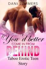 You'd Better Come in From Behind_ Lisa's Mindblowing Orgasms (Taboo Erotic Teen Story ) (Ferti...jpg You'd Better Come in From Behind_ Lisa's Mindblowing Orgasms (Taboo Erotic Teen Story ) (Ferti...jpg