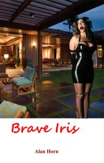 Brave Iris_ Iris Understands (Iris Book 3) - Alan Horn.jpg