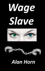 Wage Slave (Wage Slaves Book 1) - Alan Horn.jpg