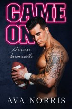 Game On_ A reverse harem sports romance - Ava Norris.jpg