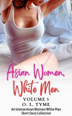 Asian Women, White Men_ Volume 5 - O. L. Tyme.jpg
