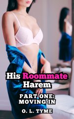His Roommate Harem_ Part One_ Moving In - O. L. Tyme.jpg
