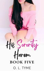 His Sorority Harem_ Book Five - O. L. Tyme.jpg