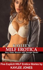 Kaylee's MILF Erotica_ Sexy Older Women with Younger Studs! Five Explicit MILF Erotica Stories...jpg