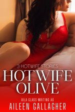 Hotwife Olive_ 3 Hotwife Stories - Aileen Gallagher.jpg Hotwife Olive_ 3 Hotwife Stories - Aileen Gallagher.jpg