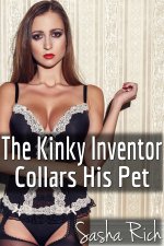 Kinky Inventor Collars His Pet_ An Extreme BDSM Erotica Story, The - Sasha Rich.jpg