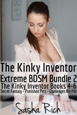 Kinky Inventor Extreme BDSM Bundle 2_ The Kinky Inventor Series Books 4-6, The - Sasha Rich.jpg
