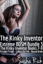 Kinky Inventor Extreme BDSM Bundle 3_ The Kinky Inventor Series Books 7-9, The - Sasha Rich.jpg