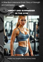 Sweat and Surrender in the Gym_ A kinky, BDSM, Interracial erotic Story of Strength and Submis...jpg