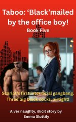 Taboo_ 'Black'mailed by the office boy!_ 'Scarlet's first intercial gangbang. Three big black ...jpg