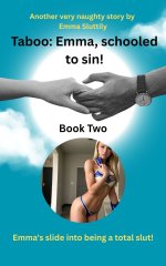Taboo_ Emma, schooled in sin!_ Emma's slide into being a total slut! (Taboo_ Emma, Schooled to...jpg