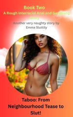 Taboo_ From Neighbourhood Tease to Slut!_ A Rough Interracial Anal and Gangbang Story - Emma S...jpg