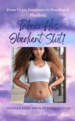 Taboo_ His Obedient Slut!_ From Virgin Innocence to Humiliated Plaything - Emma Sluttily.jpg