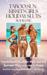 Taboo_ Sun-Kissed Girls Holiday Sluts_ University Girls, Older Men, and the Summer They Learne...jpg