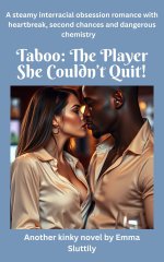 Taboo_ The Player She Couldn’t Quit!_ A steamy interracial obsertbreak, second chances and dan...jpg