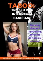 TABOO_ TRICKED INTO INTERRACIAL GANGBANG_ Stunning Mia can't resist being devoured by hot sexy...jpg