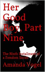 Her Good Boy, Part Nine_ The Ninth Installment of a Femdom Series - Amanda Vogel.jpg