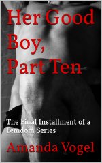 Her Good Boy, Part Ten_ The Final Installment of a Femdom Series - Amanda Vogel.jpg