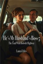 He's My Husband's Boss 5_ The trad wife hotwife highway - Laura Llyles.jpg
