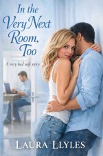 Right in the Very Next Room, Too_ A very bad wife story (Laura Llyles' novels) - Laura Llyles.jpg