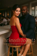 Smooth Descent 2_ The hotwife chronicle of a good wife turned cheater, The - Laura Llyles.jpg