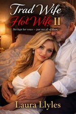 Trad Wife Hot Wife II_ She kept her vows -- just not all of them - Laura Llyles.jpg