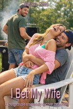 I Bet My Wife_ A young couple accidentally discover the hotwife - Marissa Reed.jpg