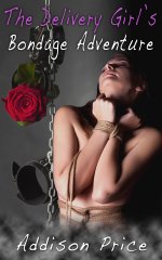 Delivery Girl's Bondage Adventure, The - Addison Price.jpg