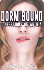 Dorm Bound_ Confessions of an R.A. - Addison Price.jpg