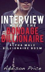 Interview with the Bondage Billionaire_ Alpha Male Billionaire BDSM - Addison Price.jpg