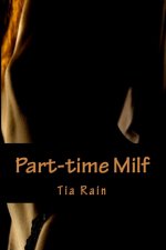 Part-time MILF - Tia Rain.jpg