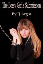 Bossy Girl's Submission, The - J. J. Argus.jpg