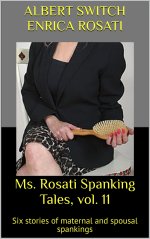 Ms. Rosati Spanking Tales, vol. 11_ Six stories of maternal andgs (Ms. Rosati's Spanking Tales...jpg