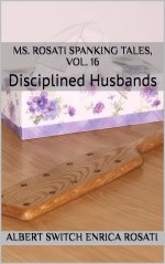 Ms. Rosati Spanking Tales, vol. 16_ Disciplined Husbands (Ms. Rosati's Spanking Tales) - Alber...jpg