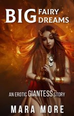 Big Fairy Dreams_ An Erotic Giantess Story (Sorceress of Sizeplay, #10) - Mara More.jpg