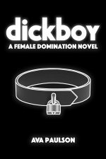 dickboy_ A Female Domination Novel - Ava Paulson.jpg