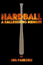 Hardball_ A Ballbusting Memoir - Ava Paulson.jpg