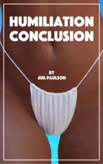 Humiliation Conclusion - Ava Paulson.jpg