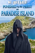 Punished by the Priest on Paradise Island - W. Arthur.jpg