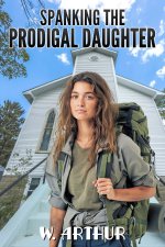 Spanking the Prodigal Daughter_ a domestic discipline novella - W. Arthur.jpg