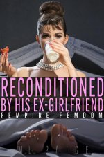 Reconditioned by His Ex-Girlfriend.jpg