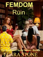 Femdom Ruin_ Just When He Thought the Game Was Over (Downward Spiral Book 4) - Elara Stone.jpg