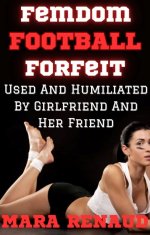 Femdom Football Forfeit_ Used And Humiliated By Girlfriend And Her Friend (A Sub For All Seaso...jpg