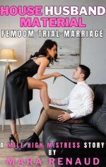 House Husband Material_ Femdom Trial Marriage - Mara Renaud.jpg